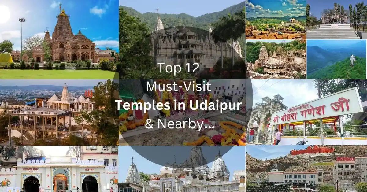 Top 12 Must-Visit Temples in Udaipur and Nearby