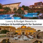 Luxury & Budget Resorts in Udaipur & Kumbhalgarh for Summer