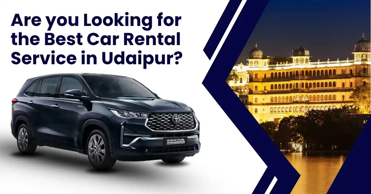 Are you Looking for the Best Car Rental Service in Udaipur