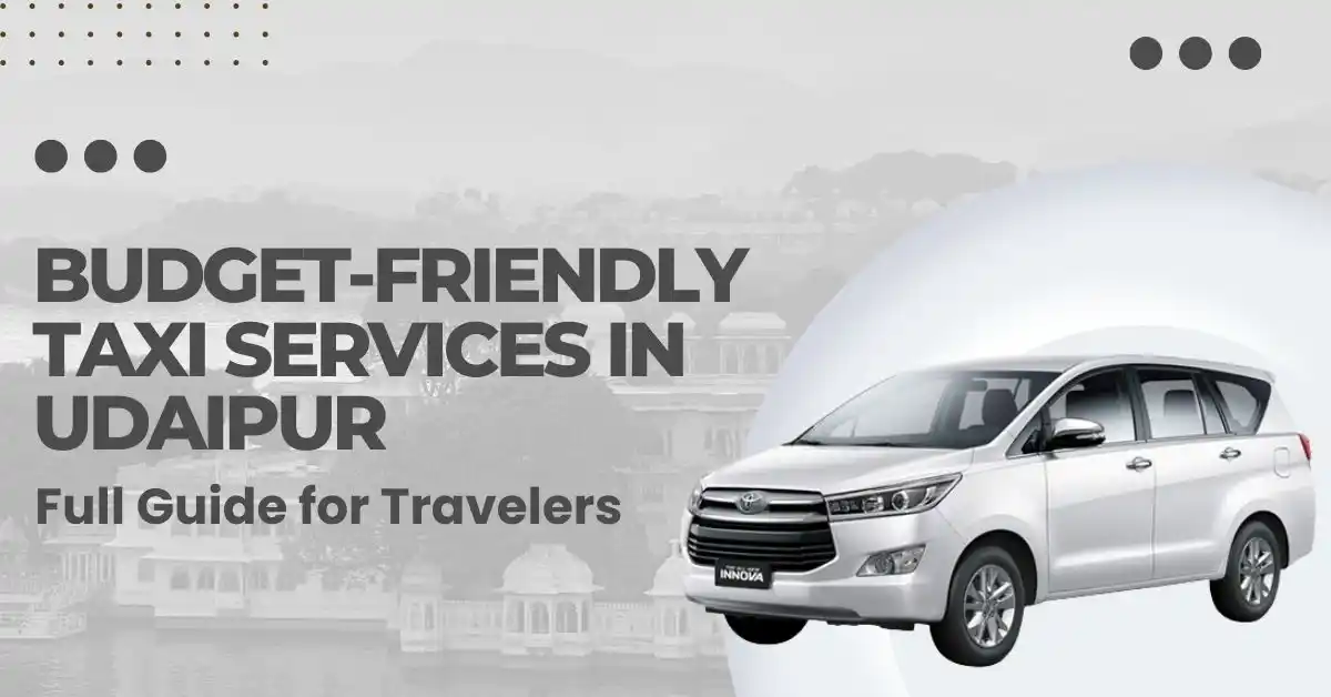 Budget-Friendly Taxi Services in Udaipur